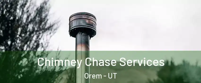 Chimney Chase Services Orem - UT