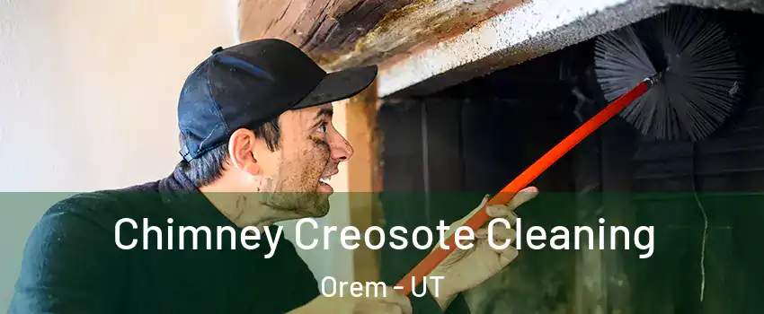  Chimney Creosote Cleaning Orem - UT
