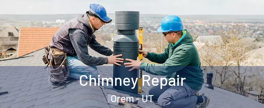  Chimney Repair Orem - UT