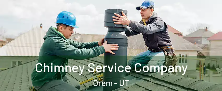  Chimney Service Company Orem - UT