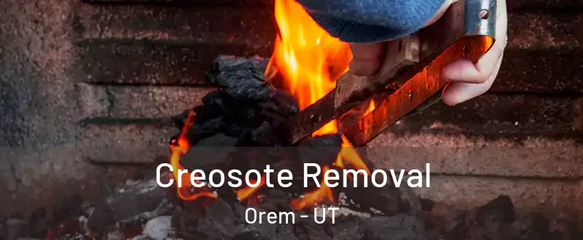  Creosote Removal Orem - UT