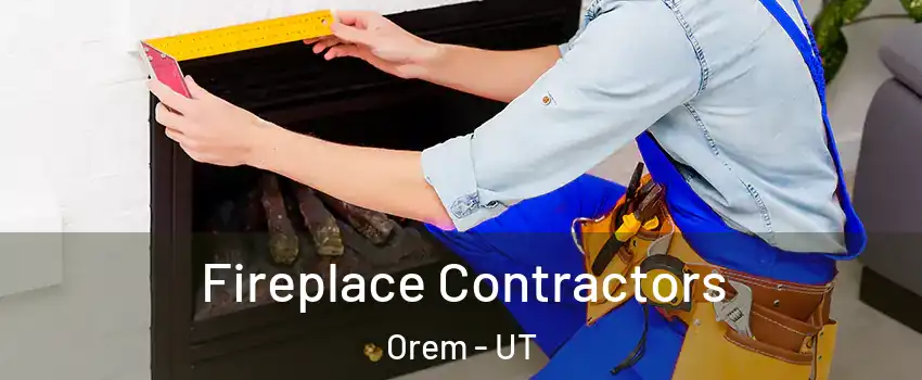  Fireplace Contractors Orem - UT