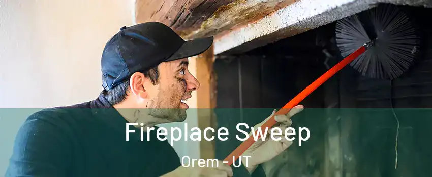  Fireplace Sweep Orem - UT