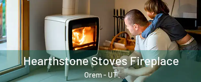  Hearthstone Stoves Fireplace Orem - UT