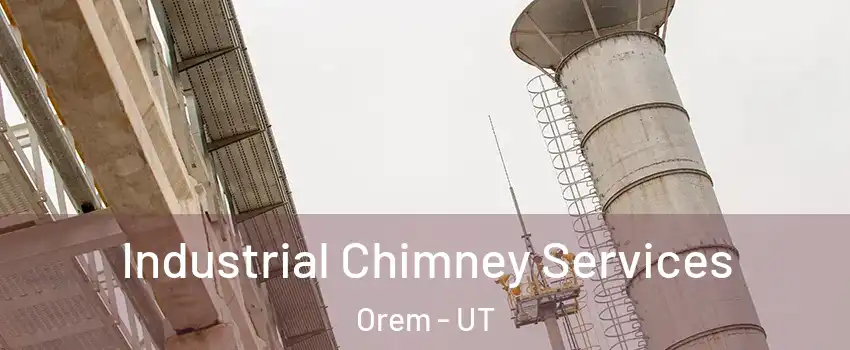  Industrial Chimney Services Orem - UT