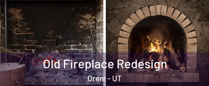  Old Fireplace Redesign Orem - UT