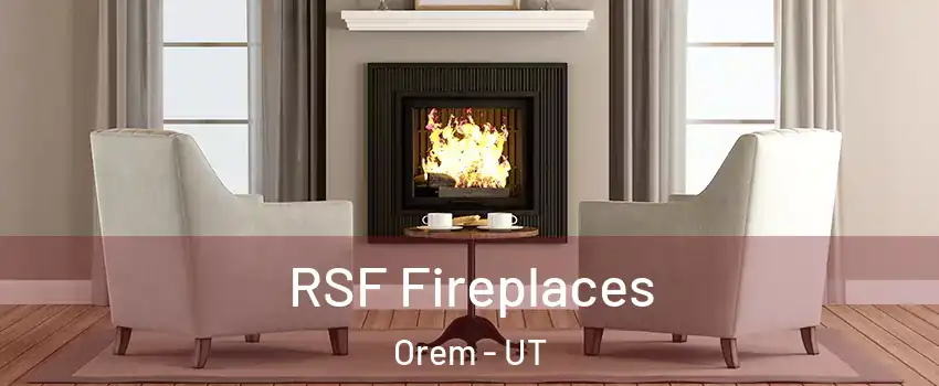  RSF Fireplaces Orem - UT