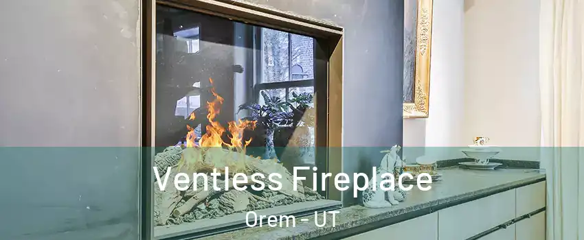  Ventless Fireplace Orem - UT